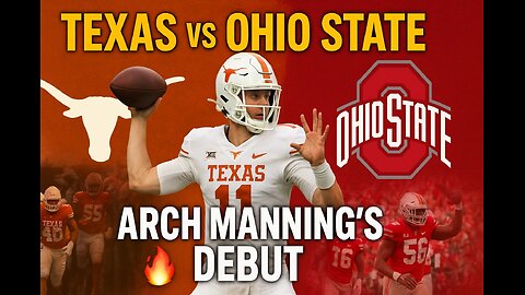 Texas vs Ohio State LIVE | Arch Manning’s Debut Game Highlights & Preview