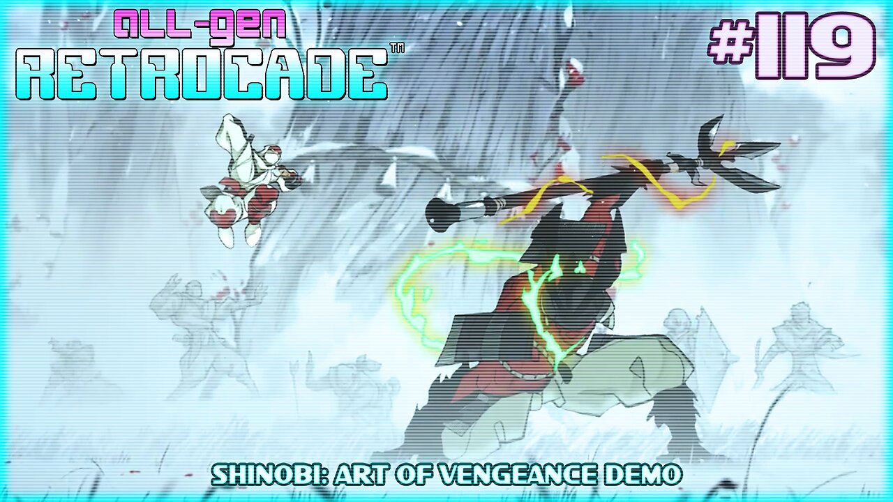 All-Gen Retrocade Ep.119: SHINOBI: ART OF VENGEANCE DEMO