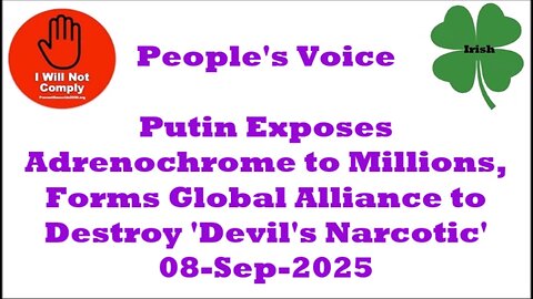 Putin Exposes Adrenochrome to Millions, Forms Global Alliance to Destroy 'Devil's Narcotic' 08Sep25