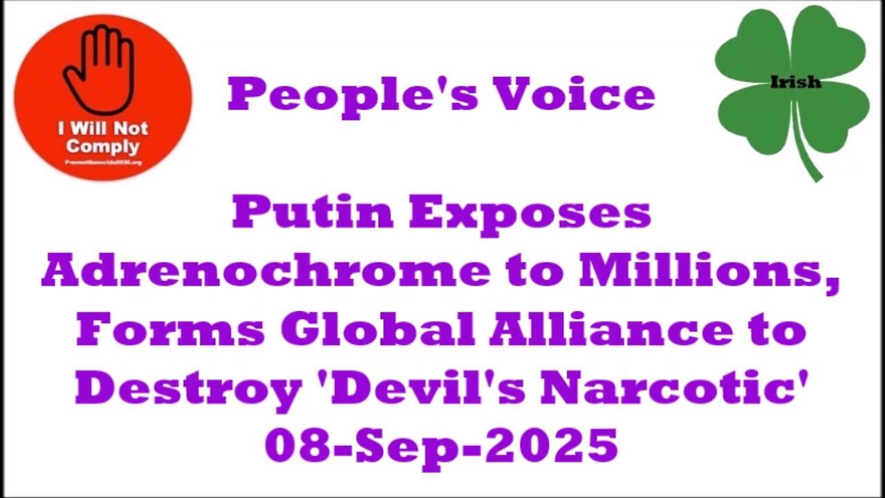 Putin Exposes Adrenochrome to Millions, Forms Global Alliance to Destroy 'Devil's Narcotic' 08Sep25