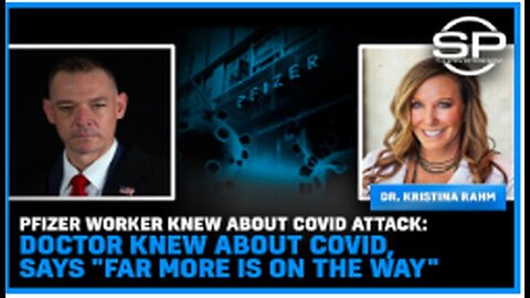 "Pfizer Employee and Doctor Warn of More Impending Covid Threats"