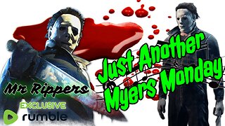 Just Another Myers Monday with Mr Ripppers