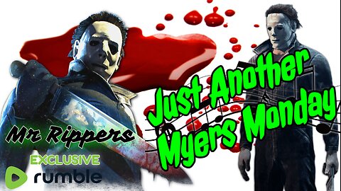 Just Another Myers Monday with Mr Ripppers