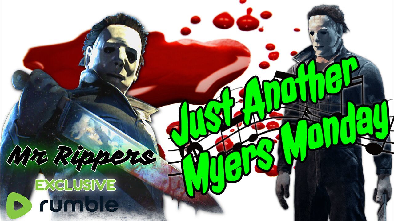Just Another Myers Monday with Mr Ripppers