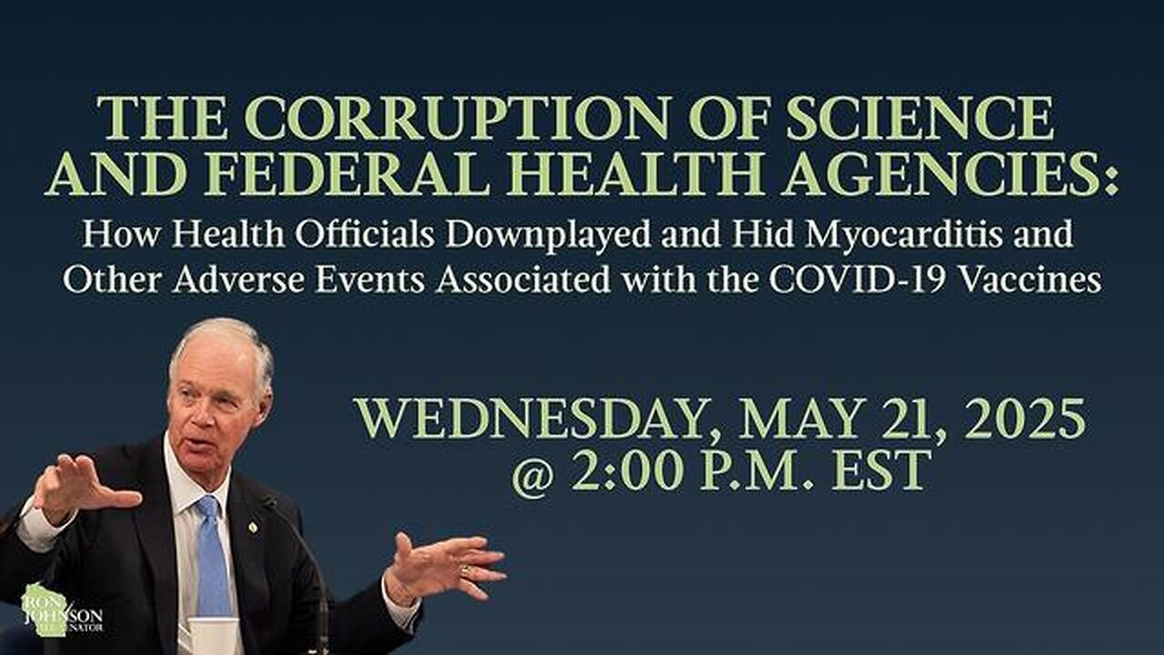 Senator Ron Johnson Hearing Exposes Huge Government Cover-Up Of Covid Vaccine Deaths & Injuries