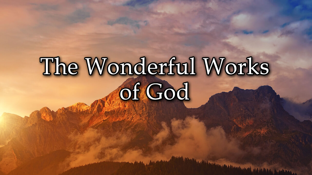 The Wonderful Works Of God