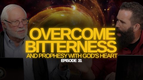 Overcome Bitterness and Prophesy with God’s Heart – Will You? | The Watchman's Journal