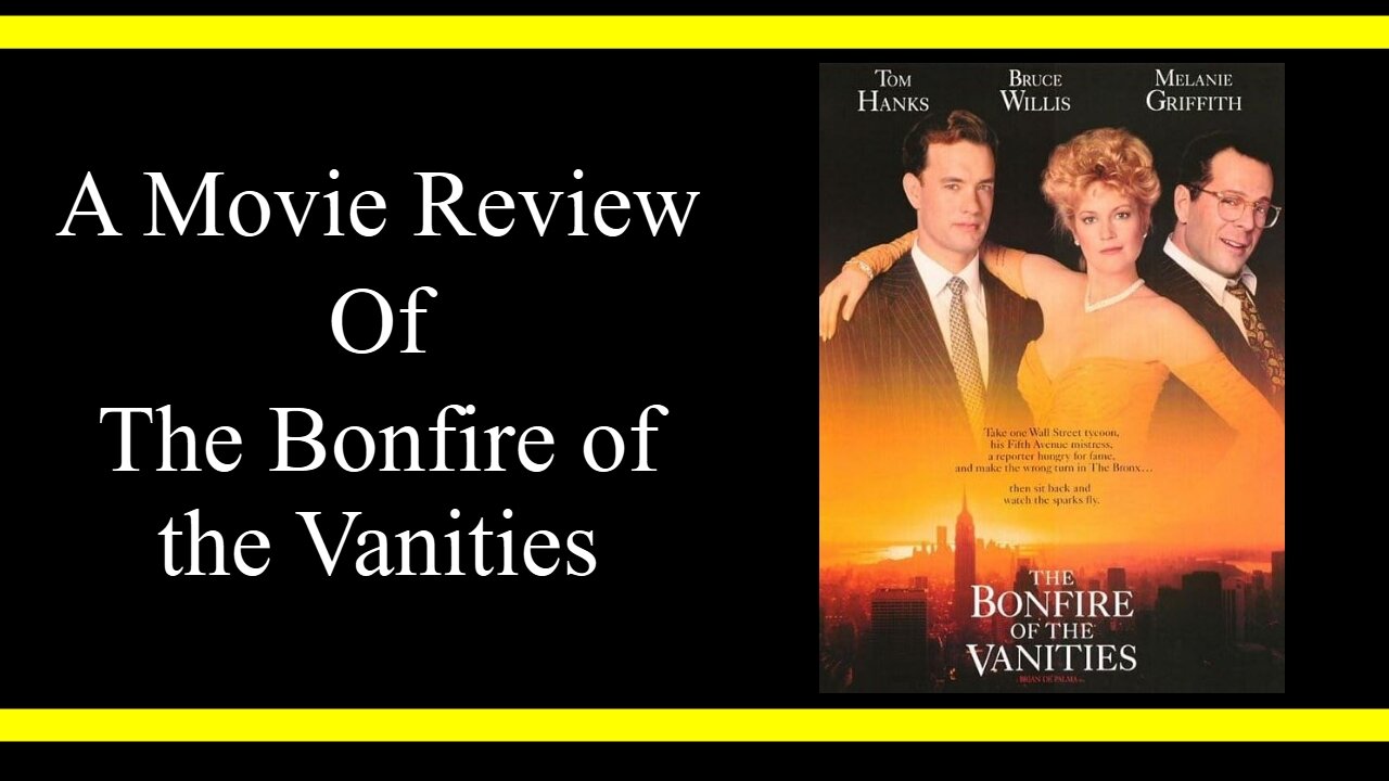 The Bonfire of the Vanities (Movie Review)