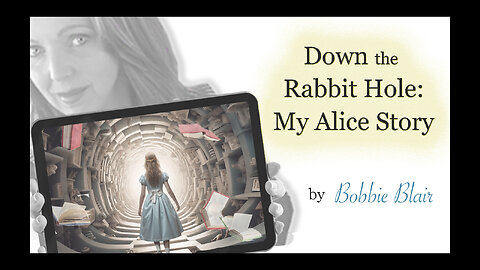 Down the Rabbit Hole: My Alice Story