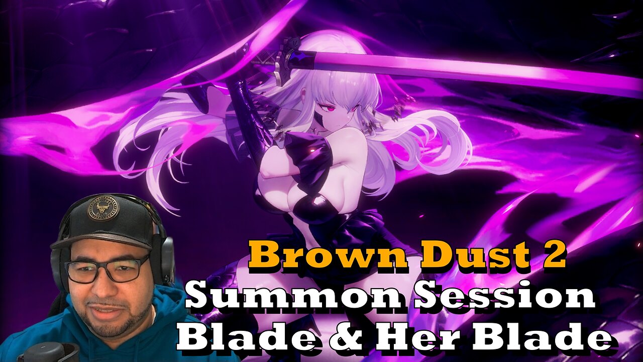 Summoning for Blade & her Blade!