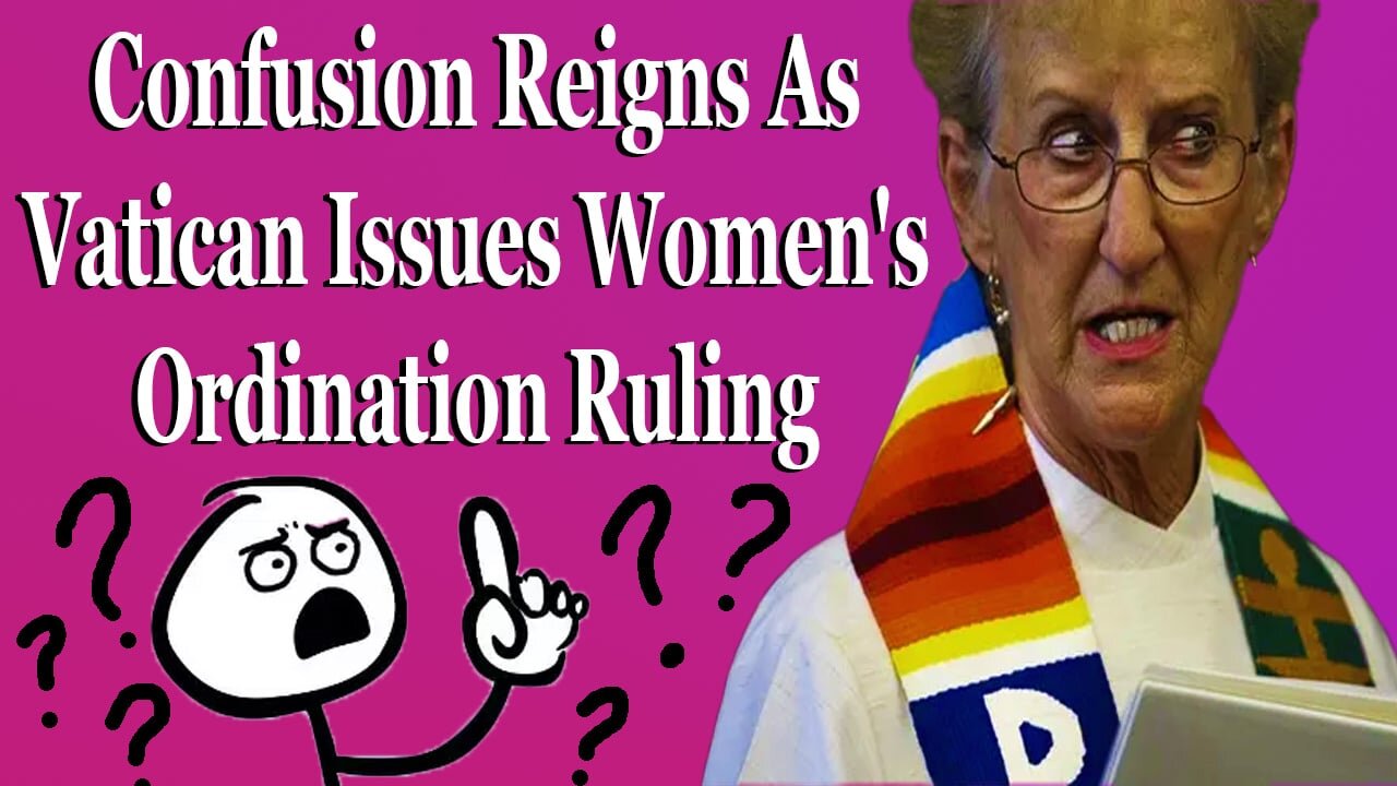 Confusion Reigns As Vatican Issues Women's Ordination Ruling