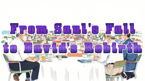 Always To Blame - Episode 4 - From Saul's Fall to David's Rebirth