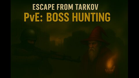 Escape From Tarkov PvE: Boss Hunting pre 1.0 Release