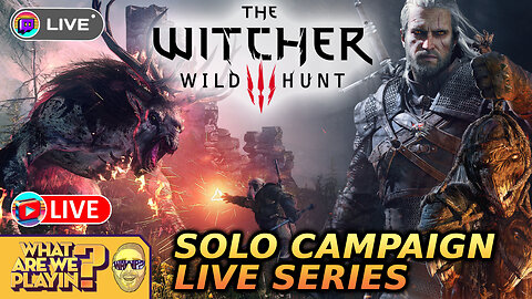 Solo Campaign LIVE Series: The Witch 3 Wild Hunt Part 01