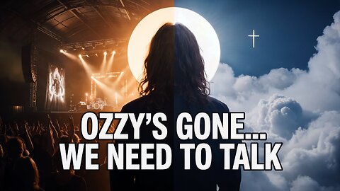 Ozzy's Gone. We Need to Talk
