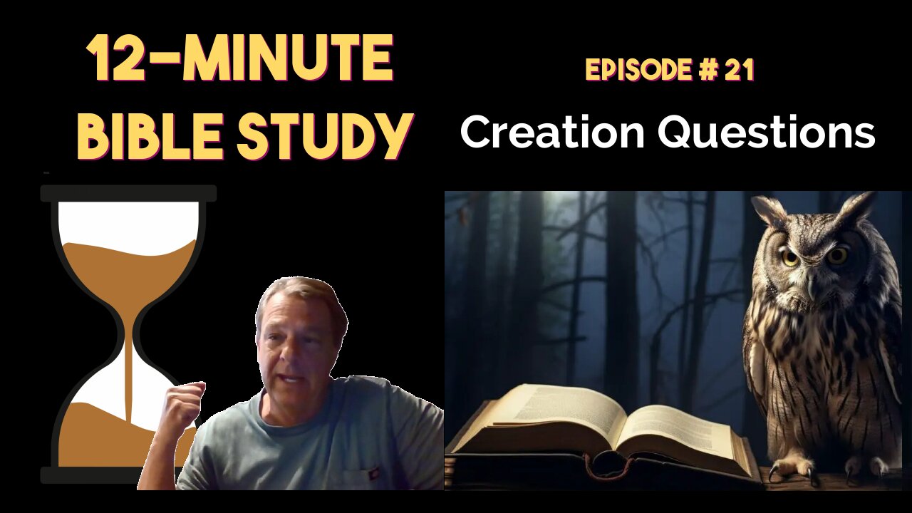 12-Minute Bible Study # 21: Creation Questions