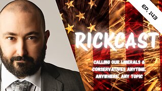 RickCast 4th Of July Special | EP. 143