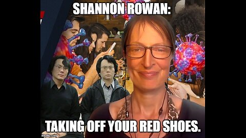 Shannon Rowan: Taking Off Your Red Shoes.