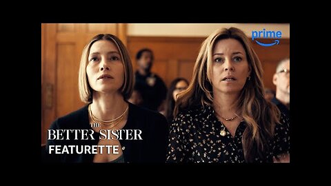 The Better Sister - Featurette | Prime Video