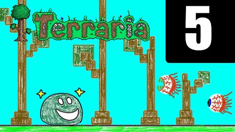 Terraria: Part 5 - I've been away for awhile