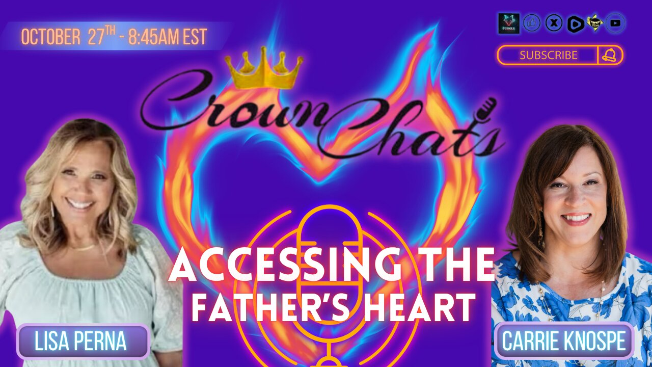 Crown Chats- Accessing The Father’s Heart with Carrie Knospe
