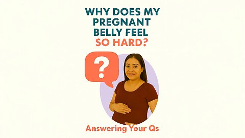 Why Does My Pregnant Belly Feel So Hard?