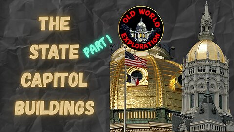 The State Capitol Buildings: Part 1