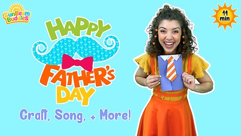Father’s Day Adventure 💙 Sing-Along + Craft with Miss Sunshine ☀️ SunBeam Buddies Learning