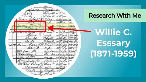 Research with me: Willie C Essary (1871-1959)