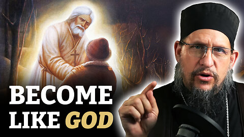 True Virtue & Theosis: The Orthodox Path to Becoming Like God