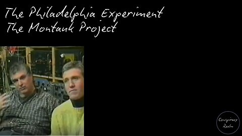 The Philadelphia Experiment & The Montauk Project