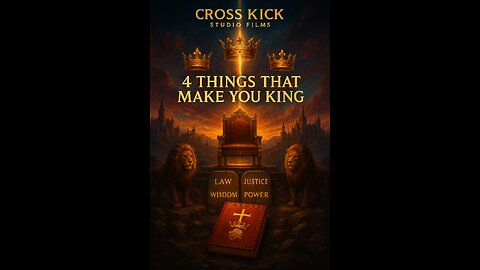 Cross kick Studio Films 4 Things that you make king