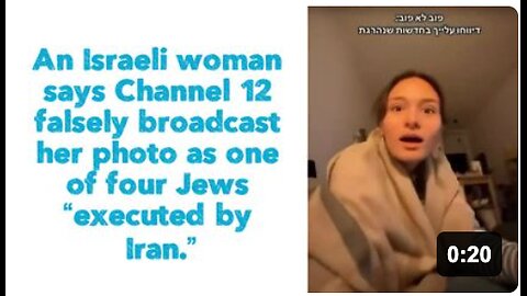 An Israeli woman says Channel 12 falsely broadcast her photo as one of four Jews “executed by Iran.”