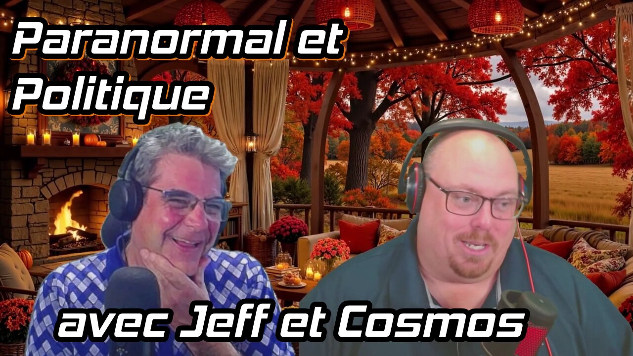 Paranormal et Politique avec Jeff Benoit, Cosmos Info