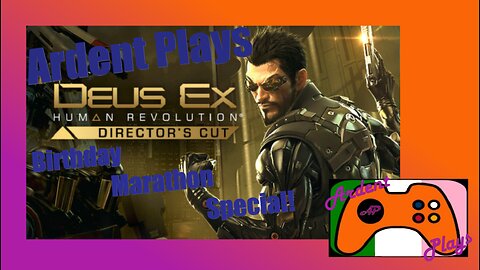 Birthday (1) Marathon Stream - Deus Ex Human Revolution Director's Cut