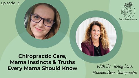 #13 | Chiropractic Care, Mama Instincts & Truths Every Mama Should Know | With Dr. Jenny Lane