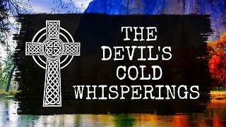 The Devil's Cold Whisperings