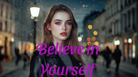RAP. Song Believe in Yourself.