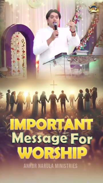 Important Message For Worship #apostleankuryosephnarula #worship #ankurnarulaministries
