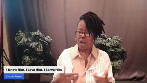 I Know Him, I Love Him, I Serve Him