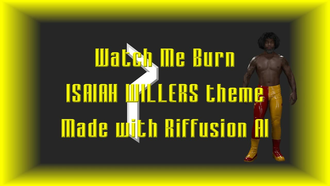 Watch Me Burn - Isaiah Willers' Protoverse theme