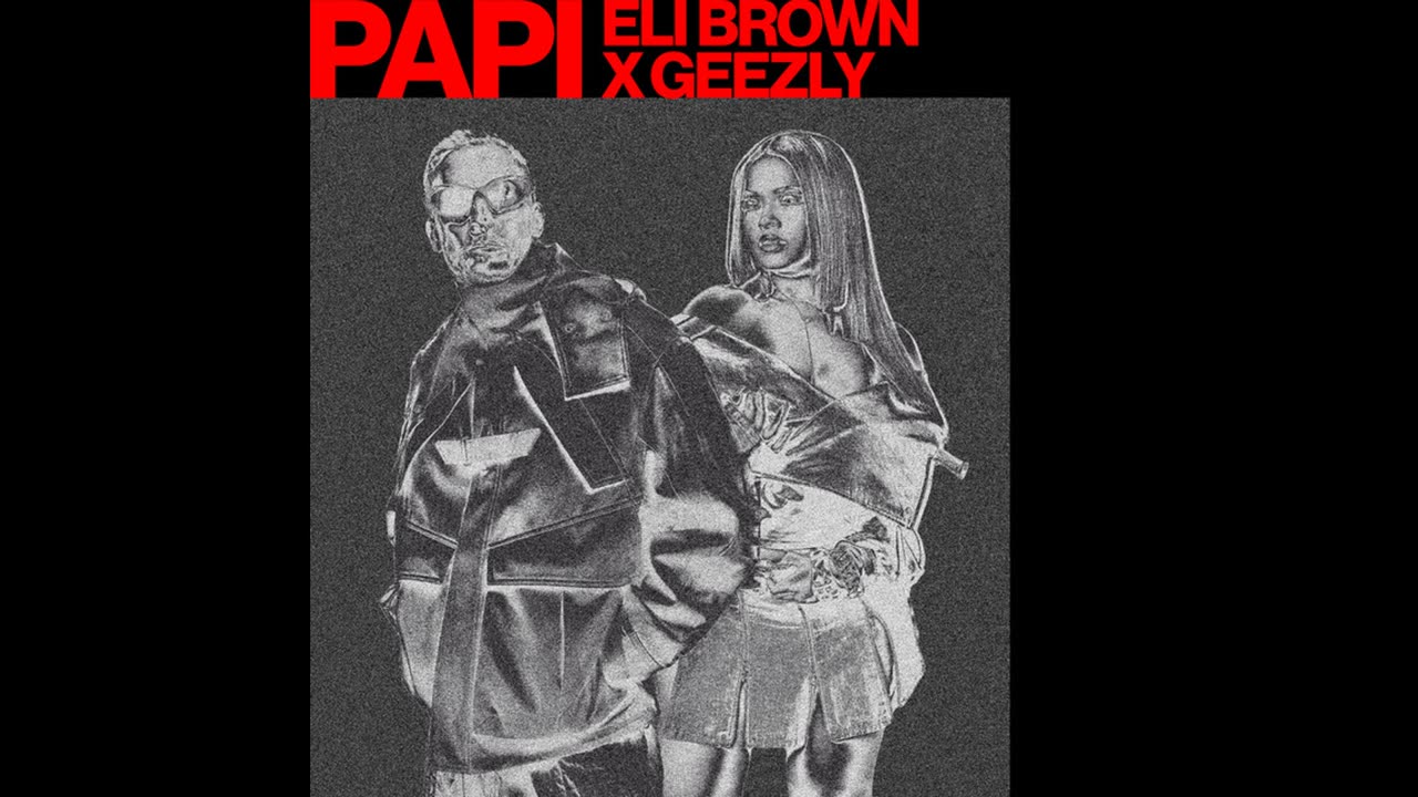 Eli Brown, GeezLy - papi (SLOWED + REVERB)