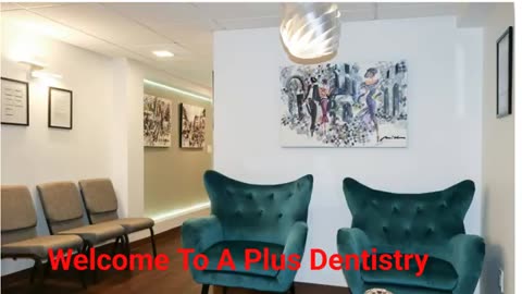 A Plus Dentistry - Trusted Dentist in Brookline, MA