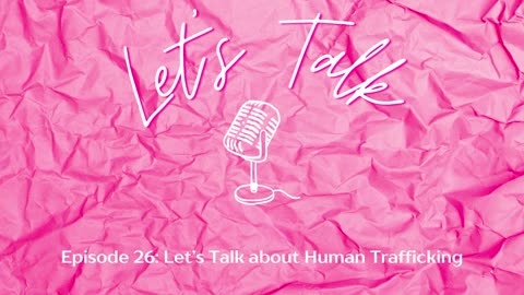 Let's Talk about Human Trafficking