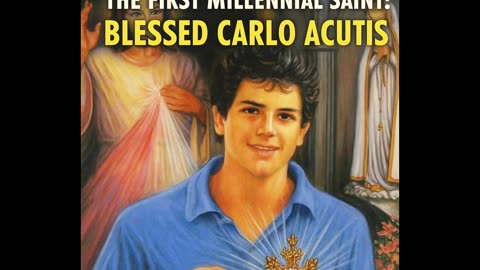 The First Millennial Saint: Carlo Acutis