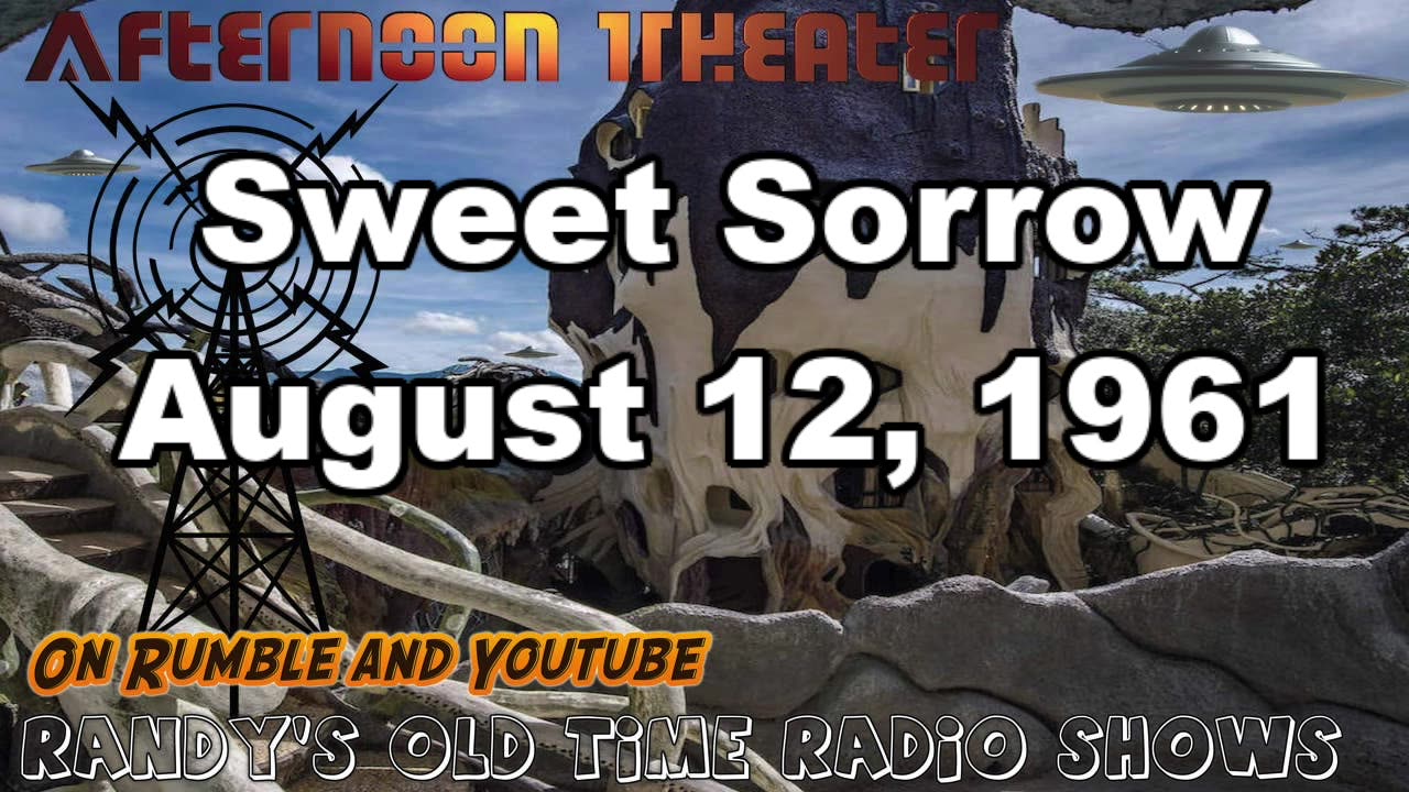 61-08-12 Afternoon Theater Sweet Sorrow