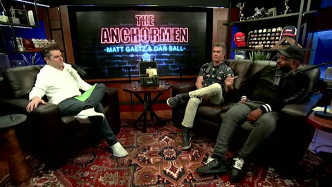 Anchormen with Matt Gaetz & Dan Ball | Episode 7