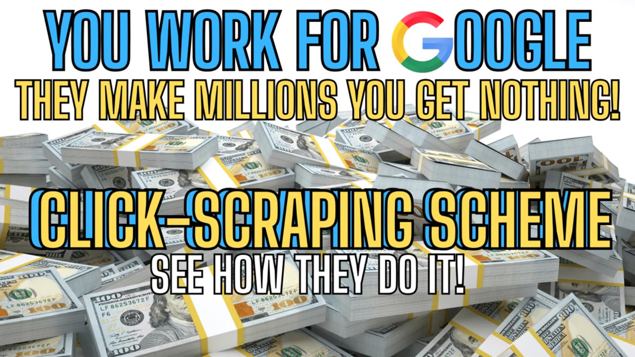How YOU Work For Google But Never Get Paid! They Make Millions Off You!