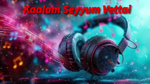 Kaalam Seyyum Vettai