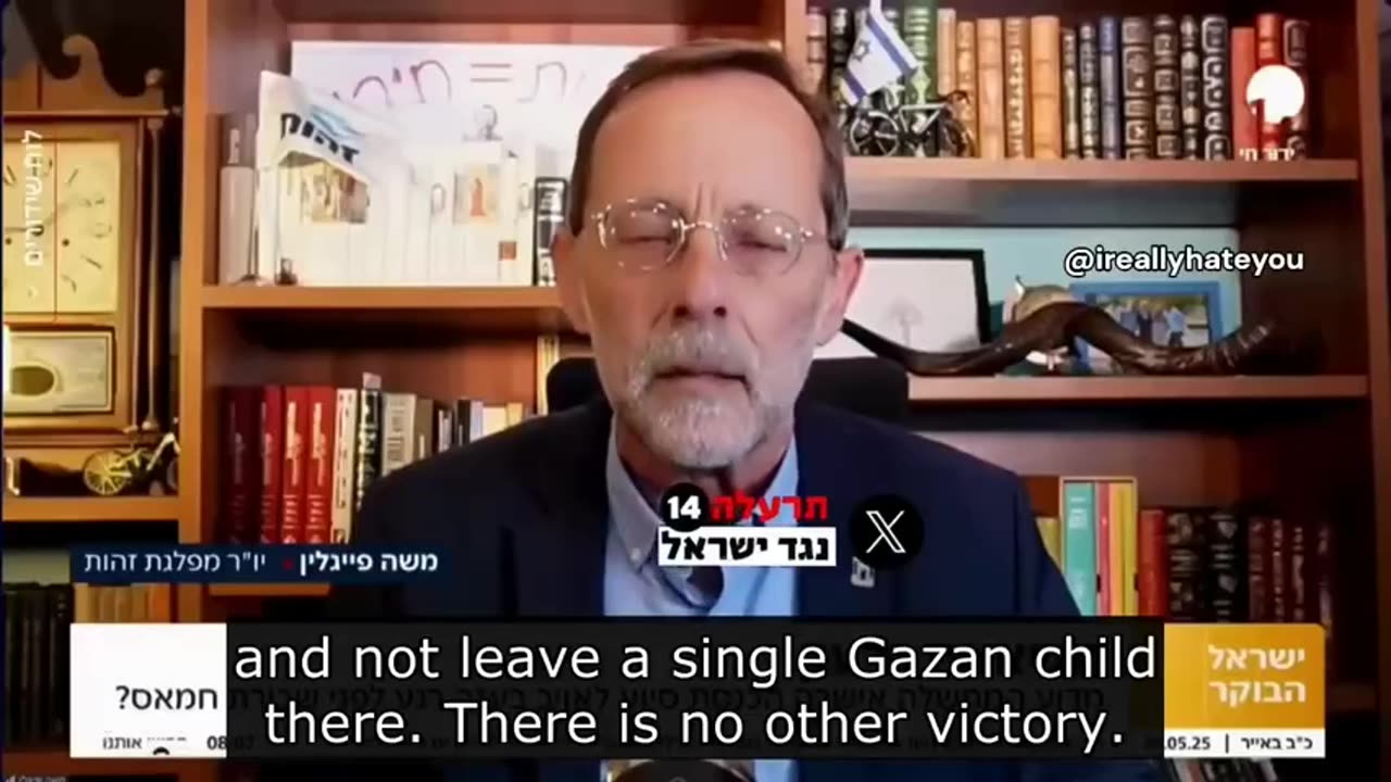 Moshe Feiglin, a former Knesset member: 'Every child, every baby in Gaza is an enemy'..